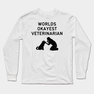 World okayest veterinarian Long Sleeve T-Shirt